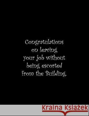 Congratulations on leaving your job without being escorted from the Building: Line Notebook Handwriting Practice Paper Workbook Tome Ryder 9781070555294 Independently Published