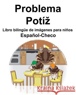 Español-Checo Problema/Potíz Libro bilingüe de imágenes para niños Carlson, Suzanne 9781070585963