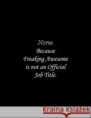 Nurse Because Freaking Awesome is not an Official Job Title: Line Notebook Handwriting Practice Paper Workbook Tome Ryder 9781070586786