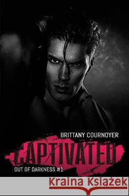 Captivated Brittany Cournoyer 9781070626932 Independently Published