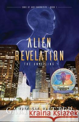 Alien Revelation: The Unveiling Gary W. Ritter 9781070629322