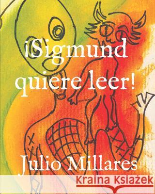 ¡Sigmund quiere leer! Millares, Julio 9781070631530