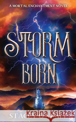Storm Born Stacey O'Neale 9781070636764 Independently Published