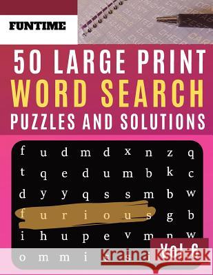 50 Large Print Word Search Puzzles and Solutions: FunTime Activity Book - brain teasers wordsearch Puzzle (Find a Word for Adults junior & Seniors) Jenna Olsson 9781070639659 