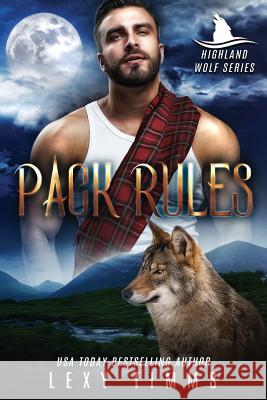 Pack Rules: Scottish Highlander Shifter Romance Book Cover B Lexy Timms 9781070640297 Independently Published