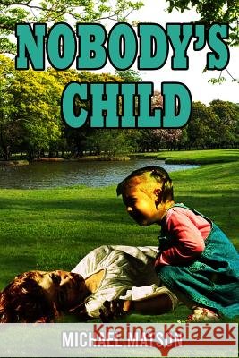 Nobody's Child Michael Matson 9781070652474