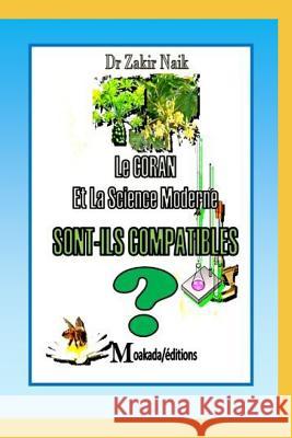 Le Coran Et La Science Moderne Sont-Ils Compatibles ? Moakada Edition Zakir Naik 9781070659411