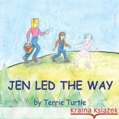 Jen Led the Way Terrie Turtle 9781070677811