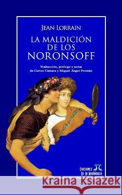 La maldici?n de los Noronsoff Carlos C?mara Carlos C?mara Miguel ?ngel Front?n 9781070678511 Independently Published