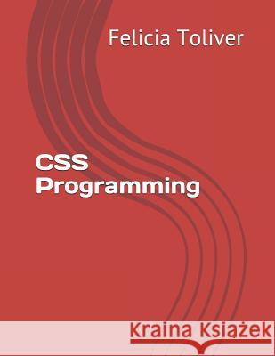 CSS Programming Felicia Toliver 9781070679945 Independently Published