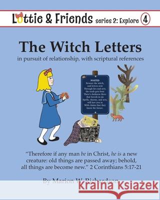 The Witch Letters: in pursuit of relationship, with scriptural references Marion W. Richardson 9781070681177 Independently Published