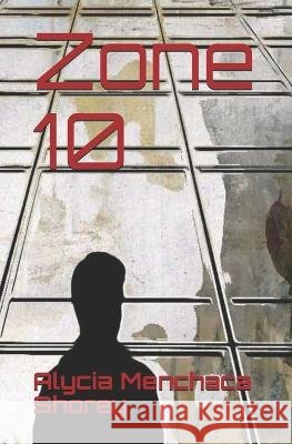 Zone 10 Matthew Handley Alycia Menchaca Shorey  9781070681924