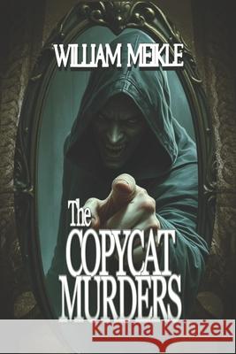 The Copycat Murders William Meikle 9781070687377