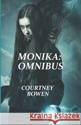 Monika: Omnibus Courtney Bowen 9781070697420 Independently Published