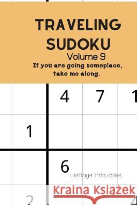 Traveling Sudoku Volume 9: If you are going someplace, take me along. Heritage Printables 9781070706733