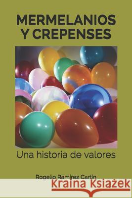 Mermelanios Y Crepenses: Una historia de valores Rogelio Ramire 9781070723198