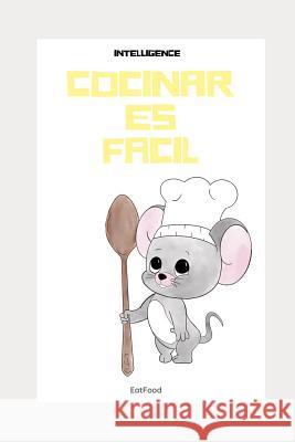 Cocinar es facil: recetas saludables Eat Food 9781070723723