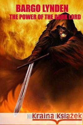 Bargo Lynden: The Power of The Dark Lord Nicholas T. Davis 9781070726175