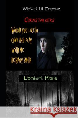 wicked lil dreamz: cornstalkers Lizabeth Mars 9781070726908 Independently Published