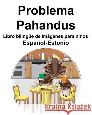 Español-Estonio Problema/Pahandus Libro bilingüe de imágenes para niños Carlson, Suzanne 9781070735498