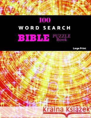 100 Word Search Bible Puzzle Book Large Print: Brain Challenging Bible Puzzles For Hours Of Fun Akebia Puzzles 9781070751498 Independently Published