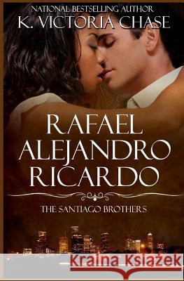 The Santiago Brothers Series Books 1-3: Romantic Mystery and Suspense K. Victoria Chase 9781070775630 Independently Published