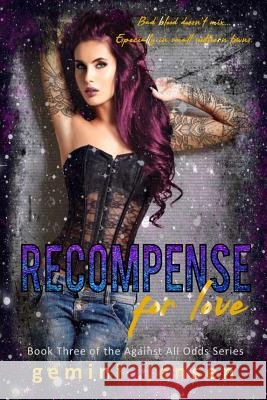 Recompense For Love: Book Three of the Against All Odds Series Gemini Jensen 9781070798943 Independently Published