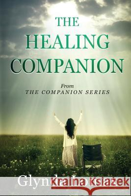 The Healing Companion: A Road Map to Your Healing Glynda Lomax 9781070808123