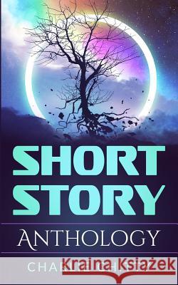 Short Story Anthology Charlie Chitty 9781070810348