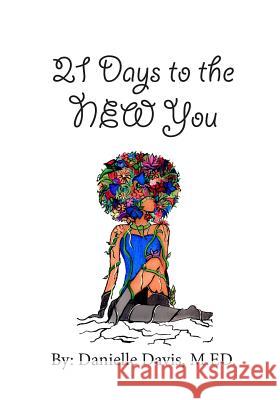 21 Days to the NEW You Danielle Davis 9781070813875