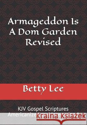Armageddon Is A Dom Garden Revised Betty Lee 9781070814445 Independently Published