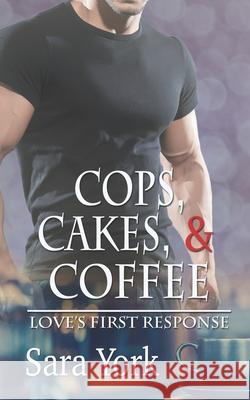 Cops, Cakes, and Coffee Samuel York 9781070823393 Independently Published