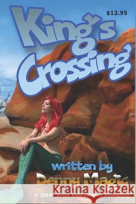 King's Crossing: A Seafaring Adventure... Denny Magic 9781070839332 Independently Published