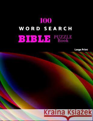 100 Word Search Bible Puzzle Book Large Print: Brain Challenging Bible Puzzles For Hours Of Fun Pitaya Puzzles 9781070842752 Independently Published