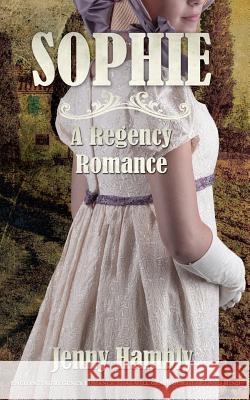 Sophie: A Regency Romance Jenny Hambly 9781070845838