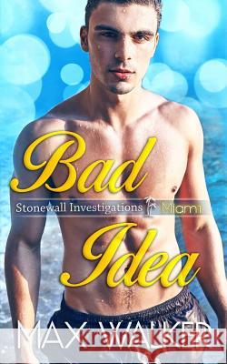 Bad Idea Max Walker 9781070848334 Independently Published