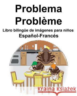 Español-Francés Problema/Problème Libro bilingüe de imágenes para niños Carlson, Suzanne 9781070878799 Independently Published