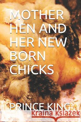 Mother Hen and Her New Born Chicks Pkdp Publishing House Prince Albert King 9781070879246