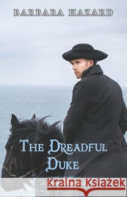 The Dreadful Duke Barbara Hazard 9781070891934 Independently Published