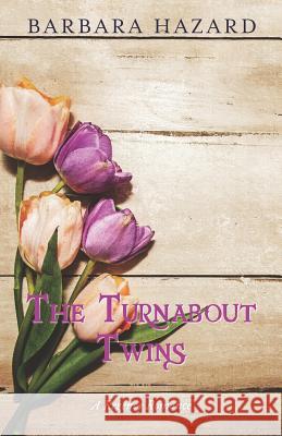 The Turnabout Twins Barbara Hazard 9781070891965 Independently Published