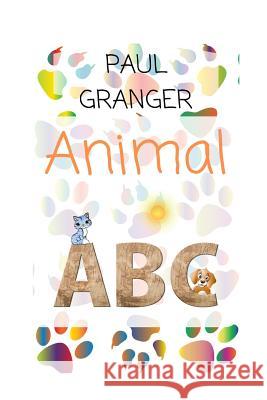 Animal ABC Paul Gran 9781070910079 Independently Published