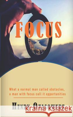 Focus Henry Otasowere 9781070917818 Independently Published