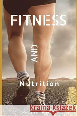 Fitness And Nutrition Serghei Presenti 9781070918419 Independently Published
