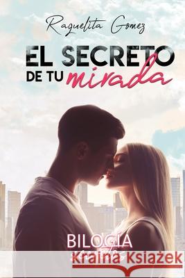 El secreto de tu mirada (Bilogía Secretos) Design, Munyx 9781070919102 Independently Published