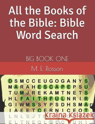 All the Books of the Bible: Bible Word Search: BIG BOOK ONE M. E. Rosson 9781070920955 Independently Published