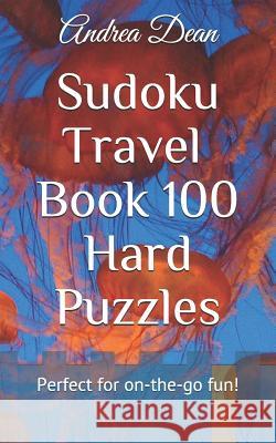 Sudoku Travel Book 100 Hard Puzzles: Pocket for On The Go Sudoku Fun! Andrea Dean 9781070939308 Independently Published