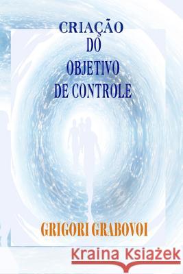 Criação do objetivo de controle Grigori Grabovoi, Edilma Angel * Eam Publishing 9781070982052