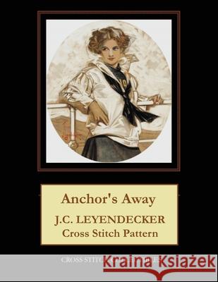 Anchor's Away: J.C. Leyendecker Cross Stitch Pattern Kathleen George Cross Stitch Collectibles 9781070987651 Independently Published