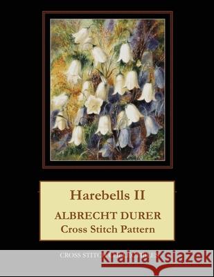 Harebells II: Albrecht Durer Cross Stitch Pattern Kathleen George Cross Stitch Collectibles 9781070989426 Independently Published