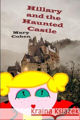 Hillary and the Haunted Castle Mary Cohen 9781070993225